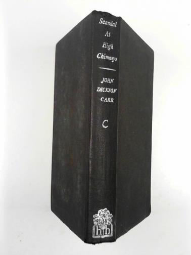 CARR, John Dickson - Scandal at High Chimneys: a Victorian melodrama