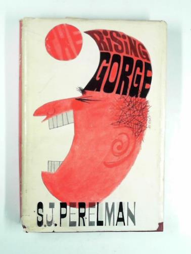 PERELMAN, S. J. - The rising gorge