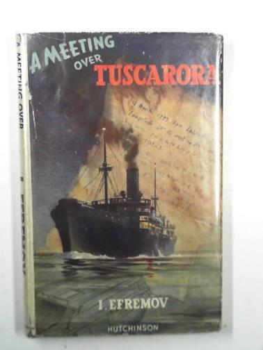 EFREMOV, I. - A meeting over Tuscarora, and other adventure stories