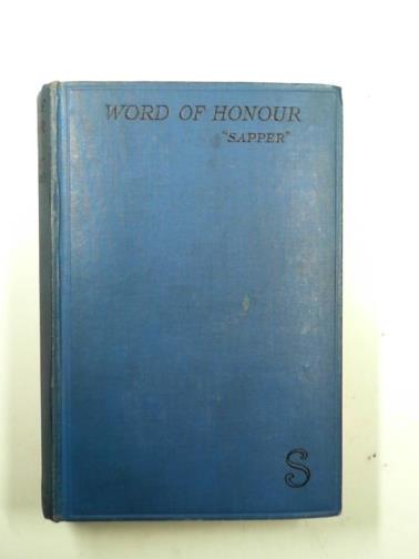 SAPPER (H.C McNeile) - Word of honour