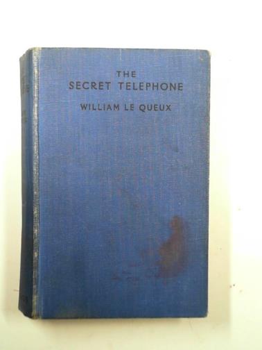 LE QUEUX, William - The secret telephone