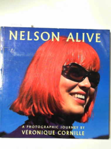 CORNILLE, Veronique - Nelson alive: a photographic journey