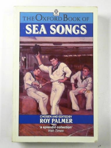 PALMER, Roy (ed) - The Oxford book of sea songs