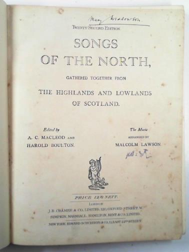 MACLEOD, A. C. & BOULTON, Harold (eds) - Songs of the North gathered together from the highlands and lowlands of Scotland