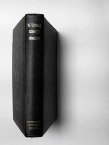 ROYAL COLLEGE OF VETERINARY SURGEONS - Veterinary counter practice: a treatise on the diseases of animals and the most suitable remedies for them