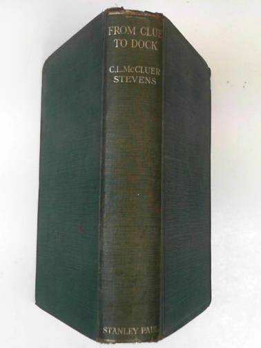 McCLUER STEVENS, C.L, - From clue to dock