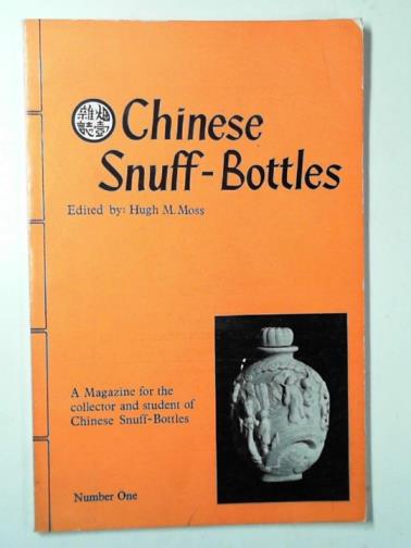 MOSS, Hugh M. (ed) - Chinese snuff-bottles number one