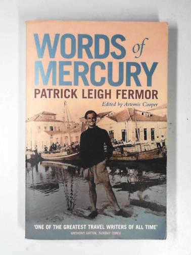 FERMOR, Patrick Leigh - Words of Mercury