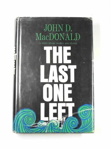 MACDONALD, John D. - The last one left