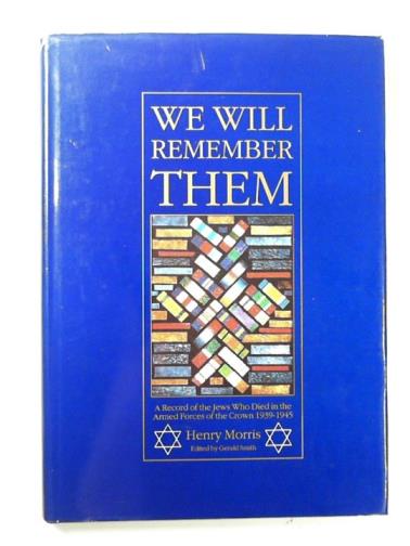 MORRIS, Henry - We will remember them