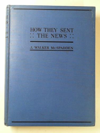 McSPADDEN, J. Walker - How they sent the news