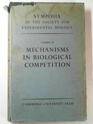  - Mechanisms in biological competition
