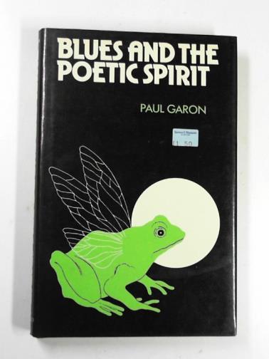 GARON, Paul - Blues and the poetic spirit