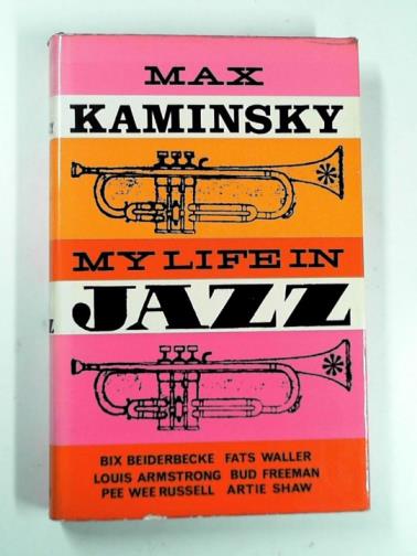 KAMINSKY, Max - My life in jazz