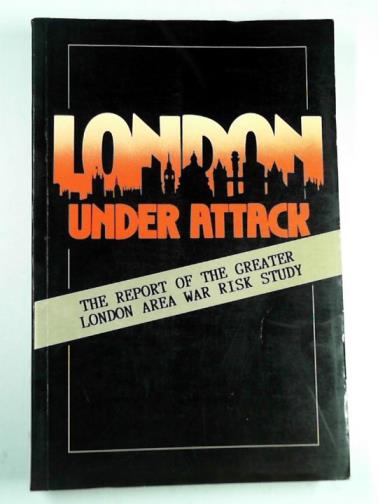 CLARKE, Robin - London under attack: the report of the greater London area war risk study