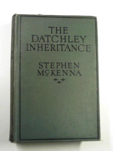MCKENNA, Stephen - The Datchley inheritance