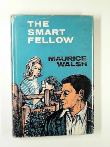 WALSH, Maurice - The smart fellow, seven stories