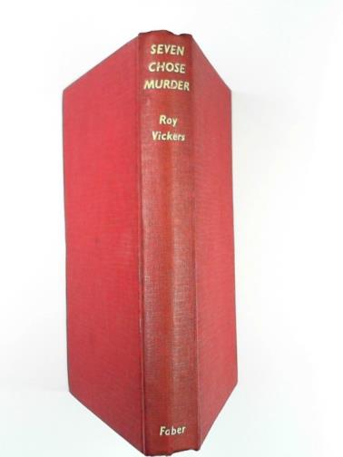 VICKERS, Roy - Seven chose murder