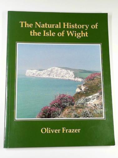 FRAZER, Oliver - The natural history of the Isle of Wight