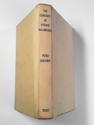 CHEYNEY, Peter - The curiosity of Etienne MacGregor