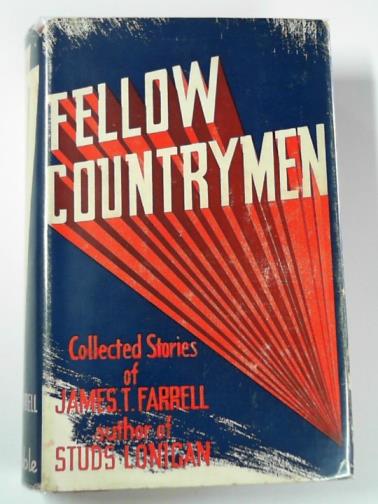 FARRELL, James T - Fellow countrymen
