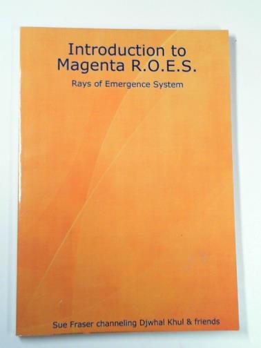 FRASER, Sue - Introduction to magenta R.O.E.S.: rays of emergence system