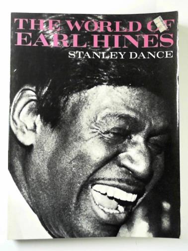 DANCE, Stanley - The world of Earl Hines