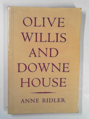 RIDLER, Anne - Olive Willis and Downe House: an adventure in education