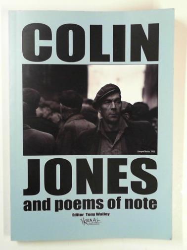 WALLEY, Tony (ed) - Colin Jones and Poems of Note