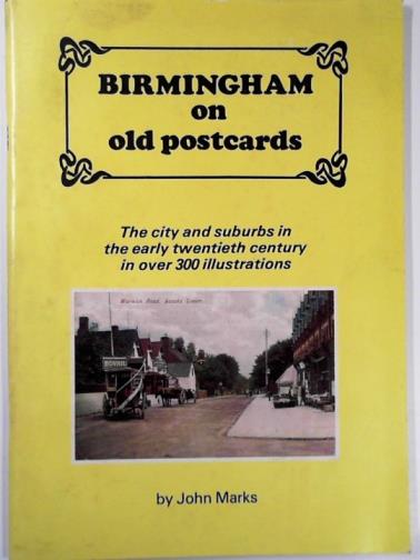 MARKS, John - Birmingham on old postcards