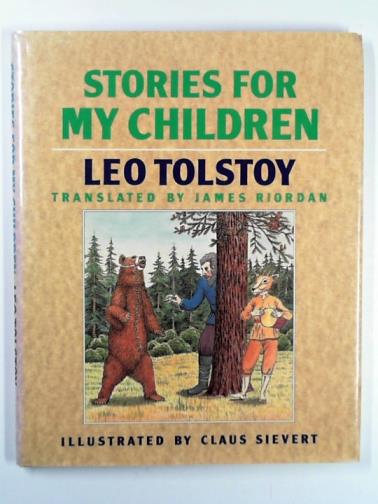 TOLSTOY, Leo - Stories for my children