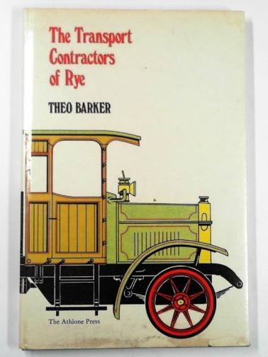 BARKER, T. C. - The transport contractors of Rye - John Jempson & Son: a chapter in the history of British road haulage