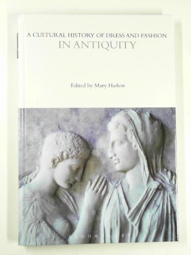 HARLOW, Mary (ed) - A cultural history of dress and fashion in antiquity