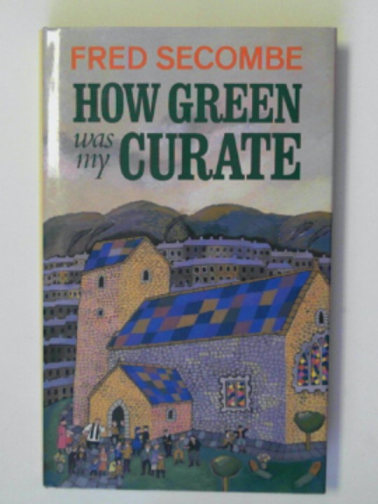 SECOMBE, Fred - How green was my curate