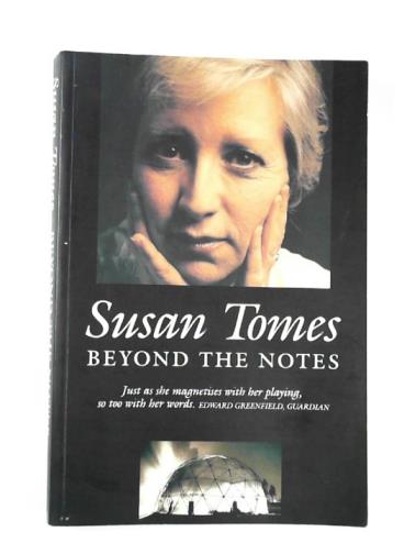 TOMES, Susan - Beyond the notes: Journeys with chamber music