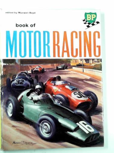 BOYD, Maxwell (edit). - B.P. book of motor racing