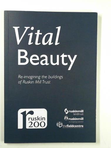 RUSKIN MILL TRUST - Vital beauty: re-imagining the buildings of Ruskin Mill Trust