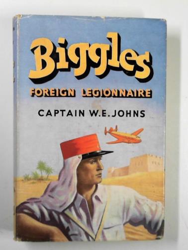 JOHNS, W.E - Biggles, Foreign Legionnaire