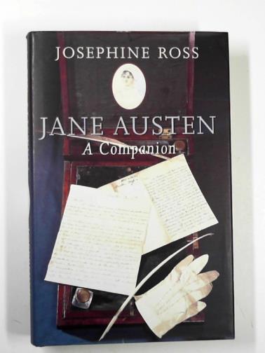 ROSS, Josephine - Jane Austen: a companion