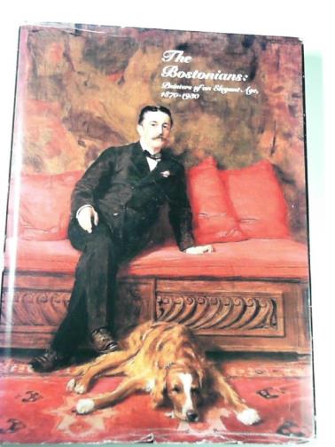 FAIRBROTHER, Trevor J. - The Bostonians: painters of an elegant age, 1870-1930