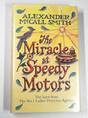 SMITH, Alexander McCall - The miracle at Speedy Motors