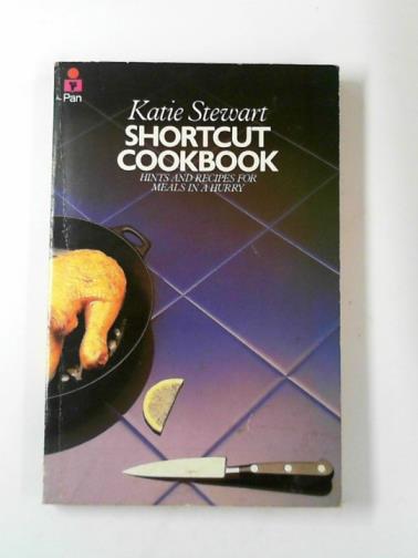 STEWART, Katie - Short cut cook book