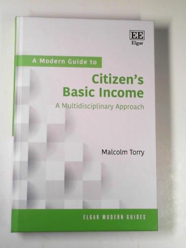 TORRY, Malcolm - A modern guide to citizen’s basic income: A multidisciplinary approach