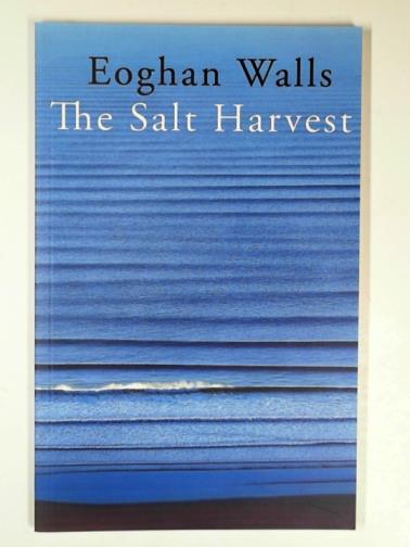 WALLS, Eoghan - The Salt Harvest