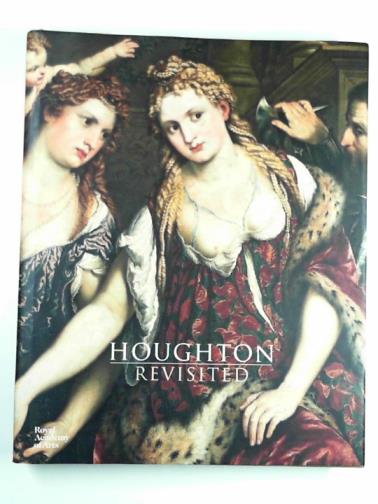 MOREL, Thierry - Houghton revisited: the Walpole masterpieces from Catherine the Great's Hermitage