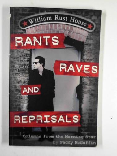 McGUFFIN, Paddy - Rants, raves and reprisals