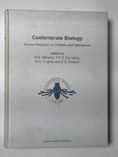 WILLIAMS. R.B. and others (eds) - Coelenterate biology: recent research on Cnidaria and Ctenophora