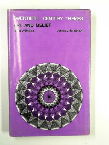 HENDERSON, James Lewis & BOLAM, David W. - Art and belief