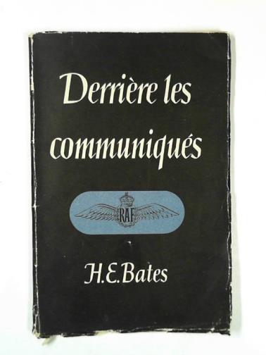 BATES, H. E. - Derriere les communiques