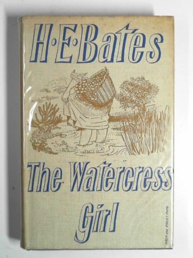 BATES, H.E. - The Watercress Girl, and other stories
